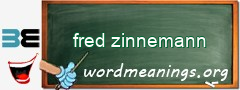 WordMeaning blackboard for fred zinnemann